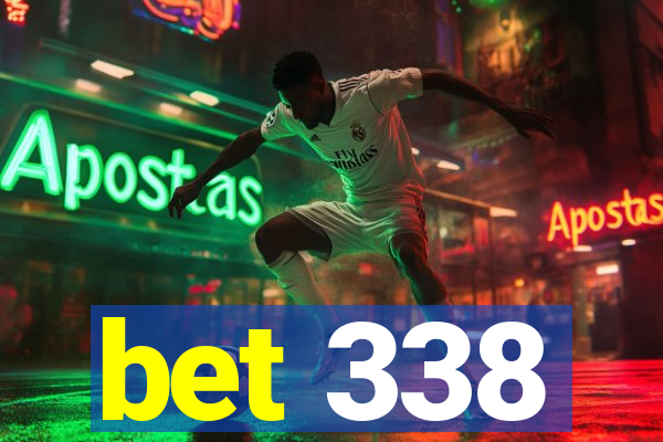 bet 338