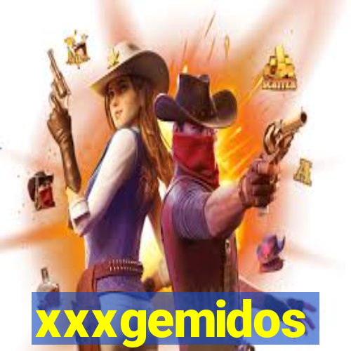 xxxgemidos