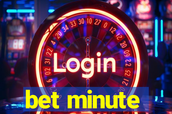 bet minute