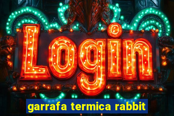 garrafa termica rabbit