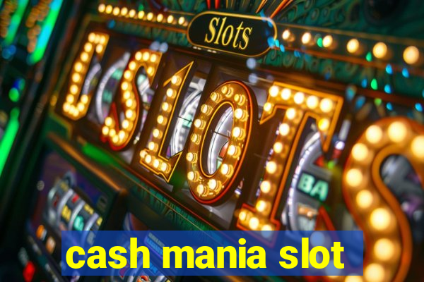 cash mania slot