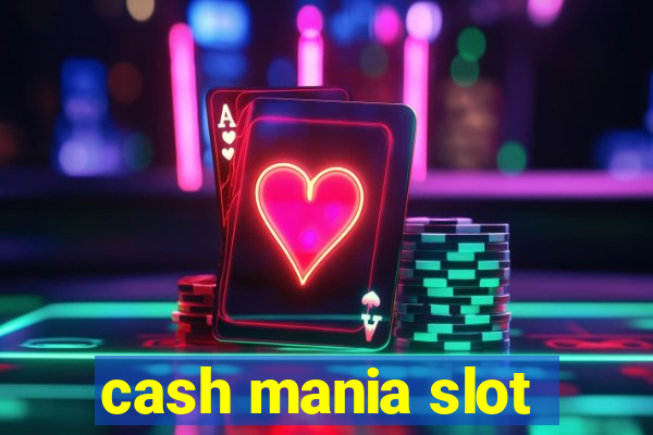 cash mania slot