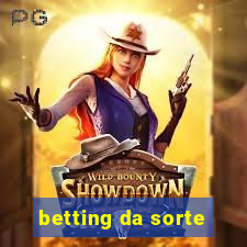 betting da sorte