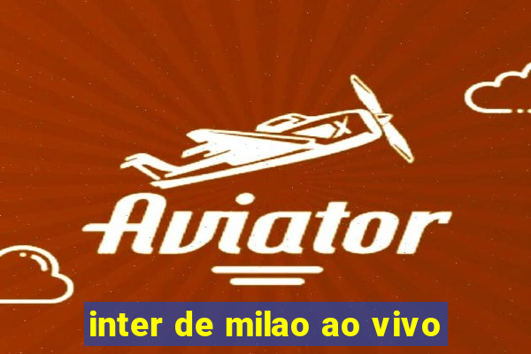 inter de milao ao vivo