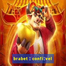 brabet 茅 confi谩vel