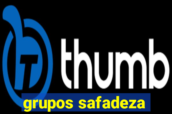 grupos safadeza