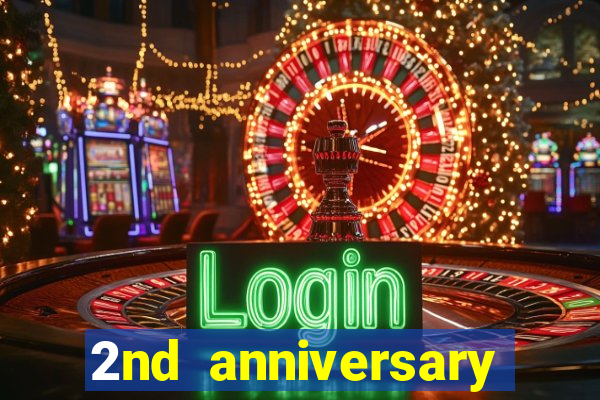 2nd anniversary login bonus