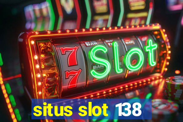 situs slot 138