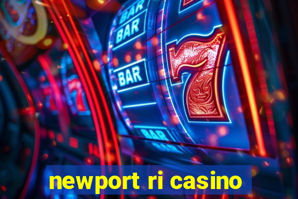 newport ri casino