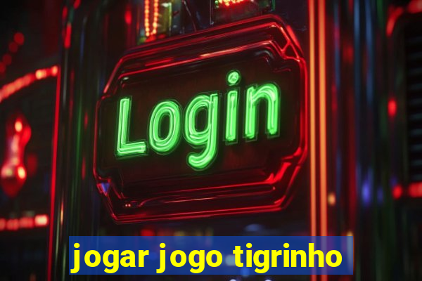 jogar jogo tigrinho