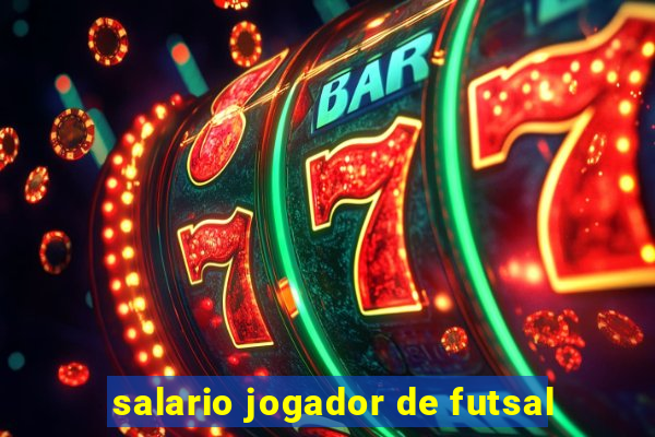 salario jogador de futsal