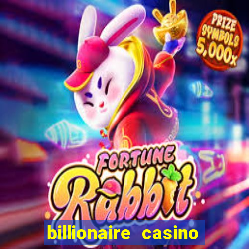 billionaire casino app real money