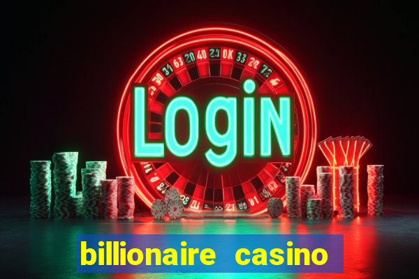 billionaire casino app real money