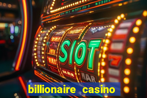 billionaire casino app real money