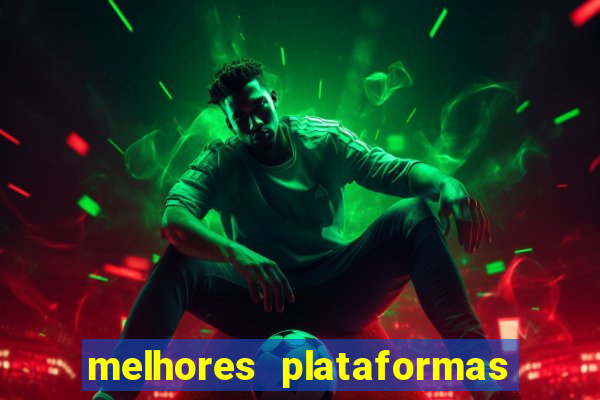 melhores plataformas de apostas cassino