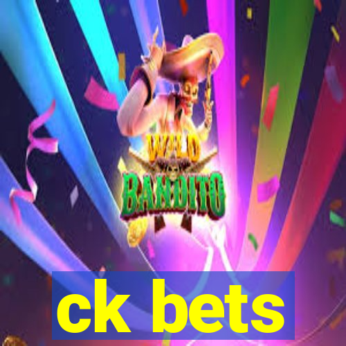 ck bets