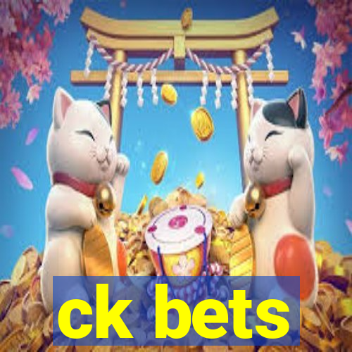 ck bets