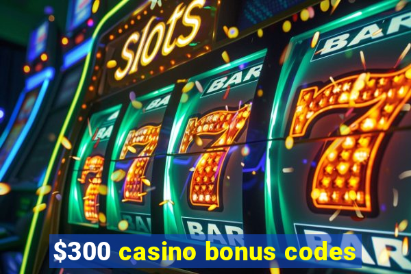 $300 casino bonus codes