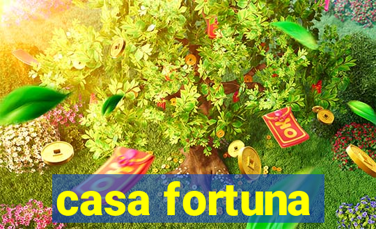 casa fortuna