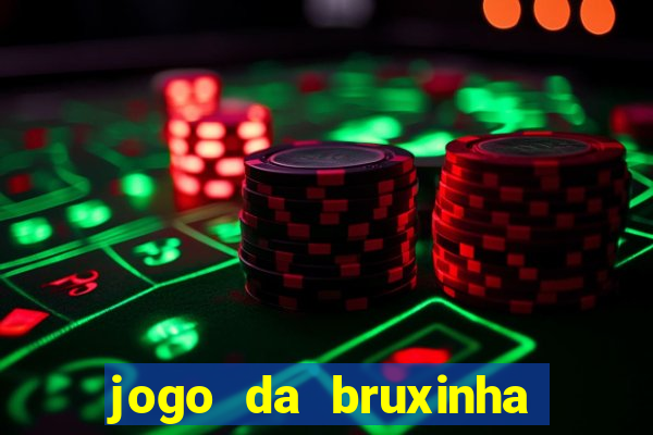 jogo da bruxinha ganhar dinheiro