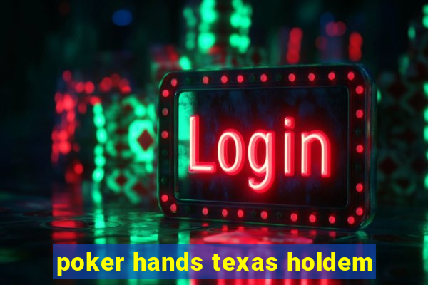 poker hands texas holdem