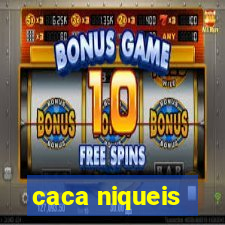 caca niqueis