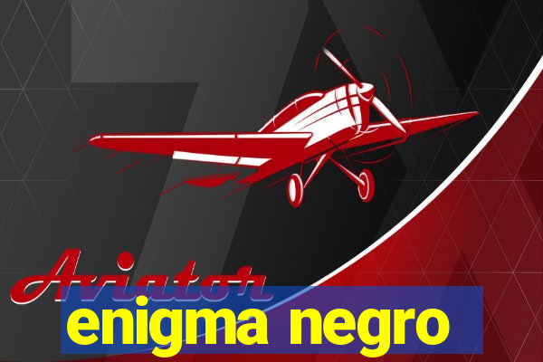 enigma negro