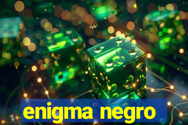 enigma negro