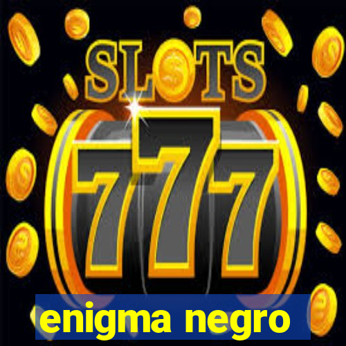 enigma negro