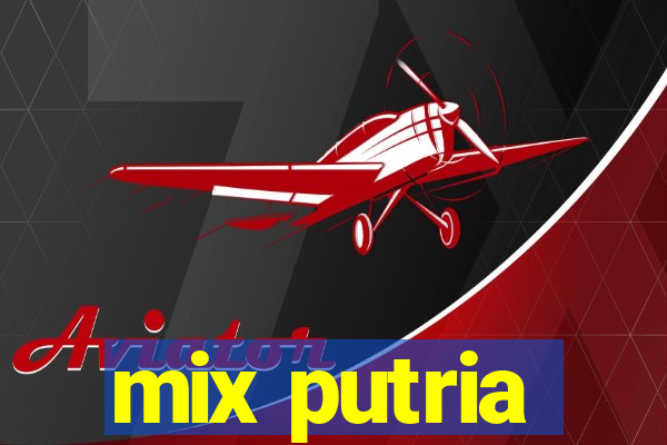 mix putria