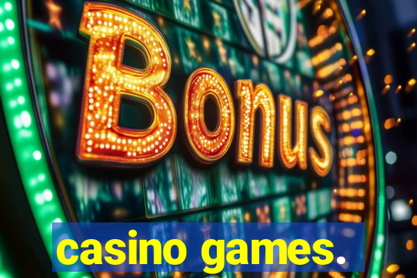 casino games.