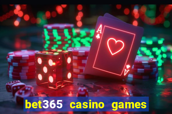 bet365 casino games slots live