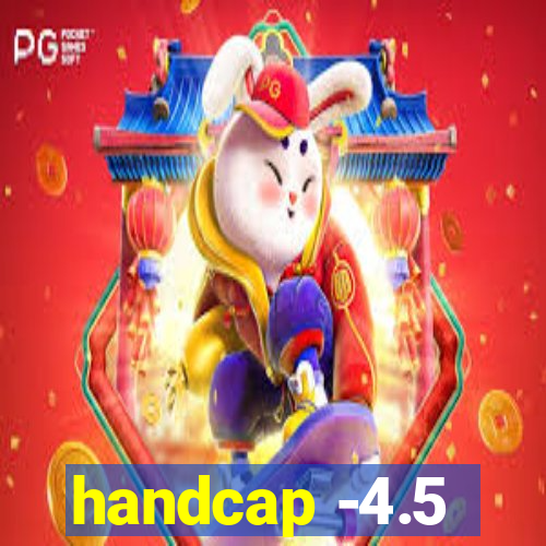 handcap -4.5