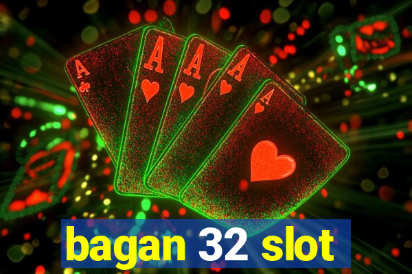 bagan 32 slot