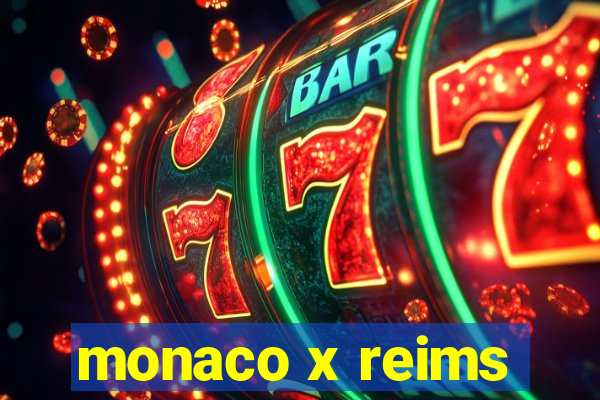 monaco x reims