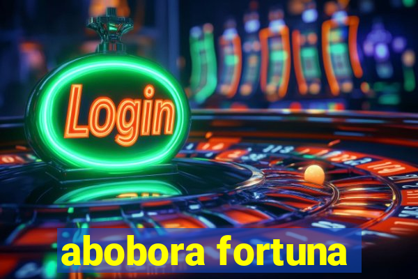 abobora fortuna