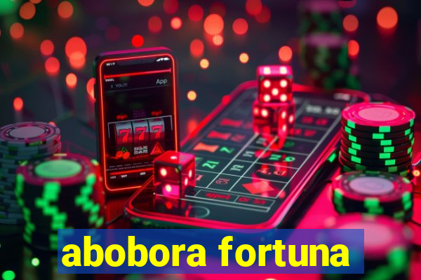 abobora fortuna