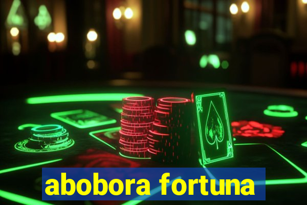 abobora fortuna