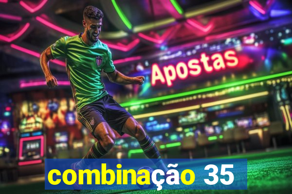 combinação 35