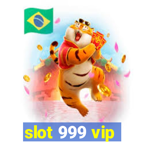 slot 999 vip