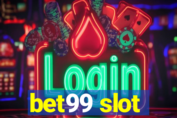 bet99 slot