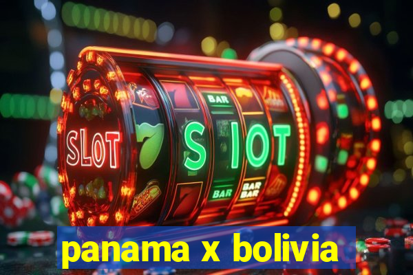 panama x bolivia