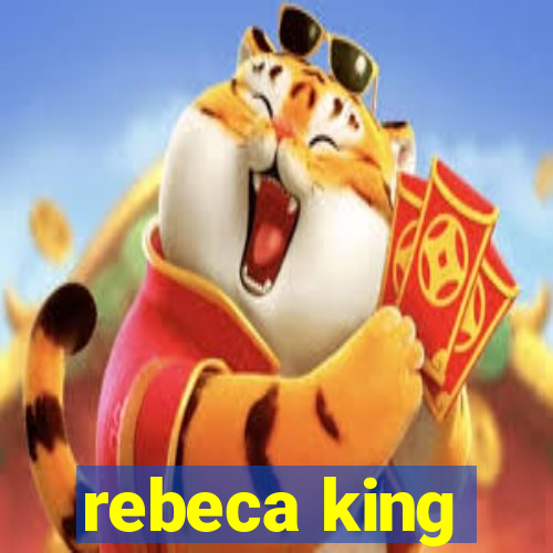 rebeca king