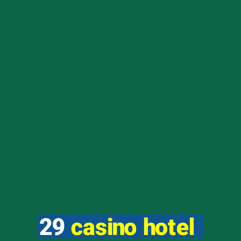 29 casino hotel