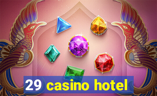 29 casino hotel