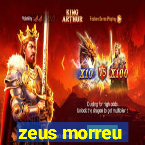 zeus morreu