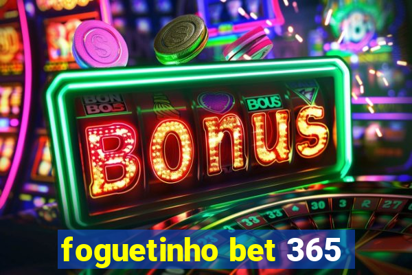 foguetinho bet 365