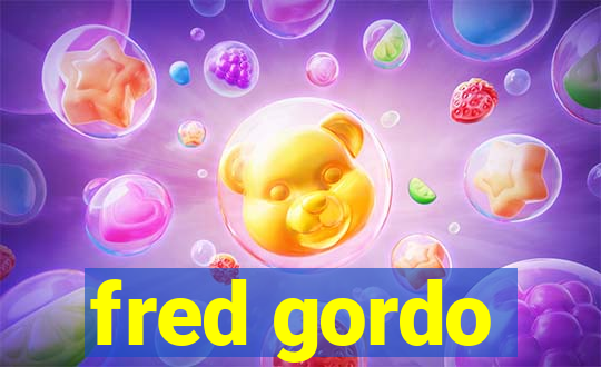 fred gordo