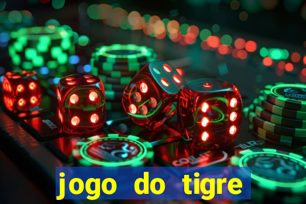 jogo do tigre rodada grátis