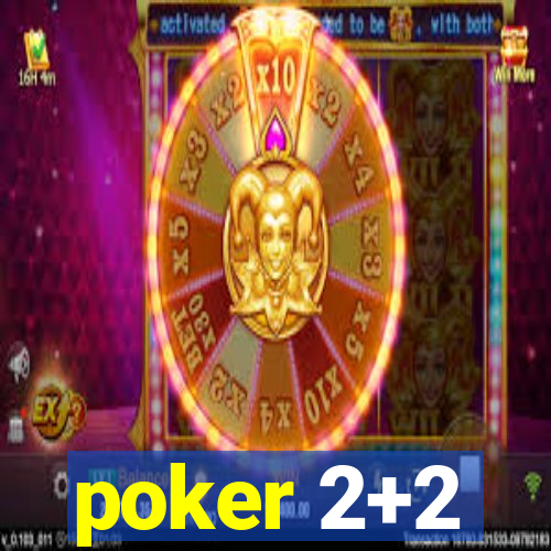 poker 2+2